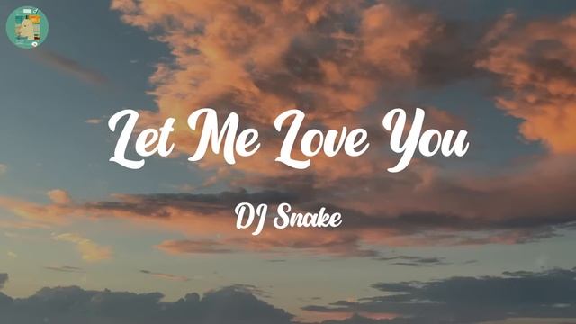 Let Me Love You - DJ Snake ｜ Sia, Charlie Puth, Paloma Faith,... (Mix)