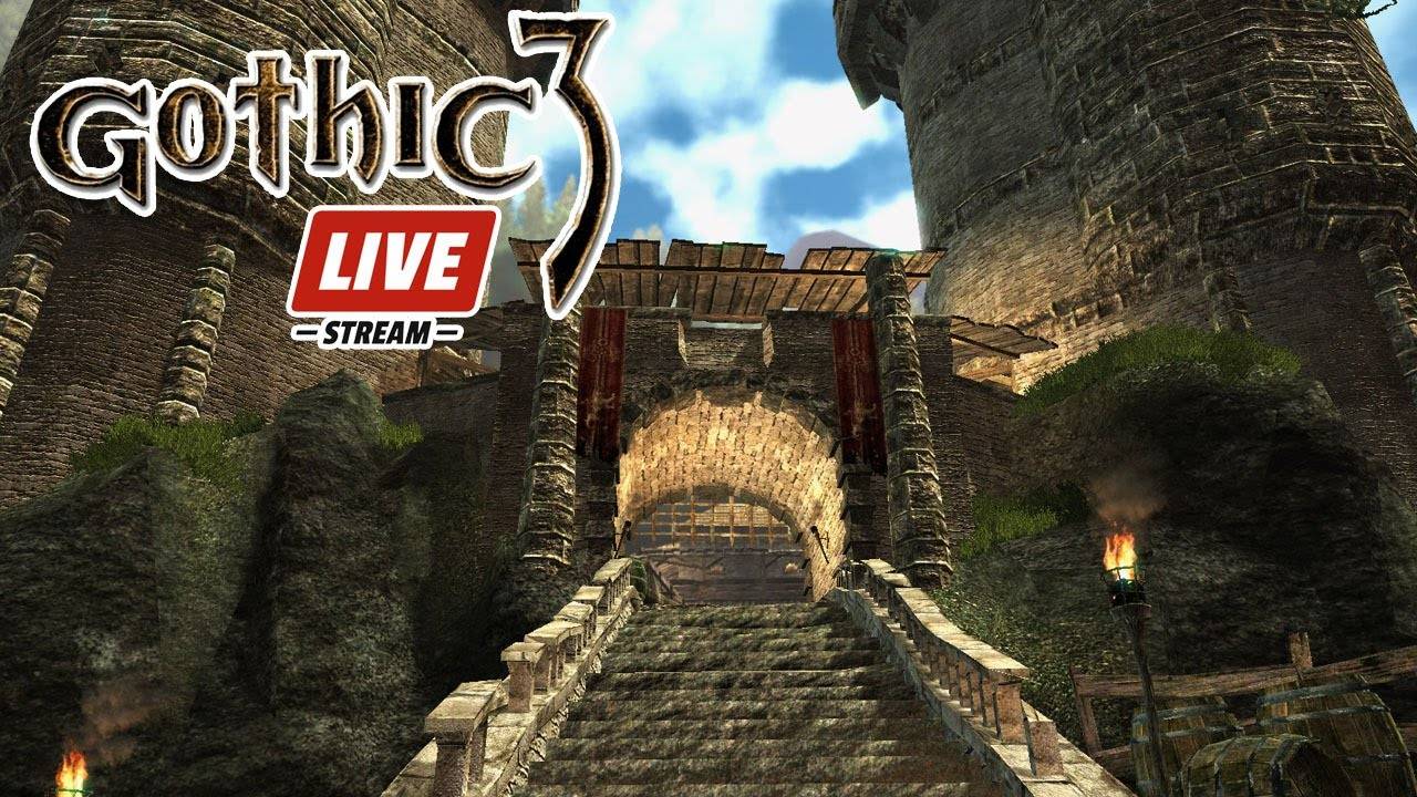 🛑LIVE 🎞️🎥Gothic 3_Вспоминаем как это было🛑LIVE 🎞️🎥