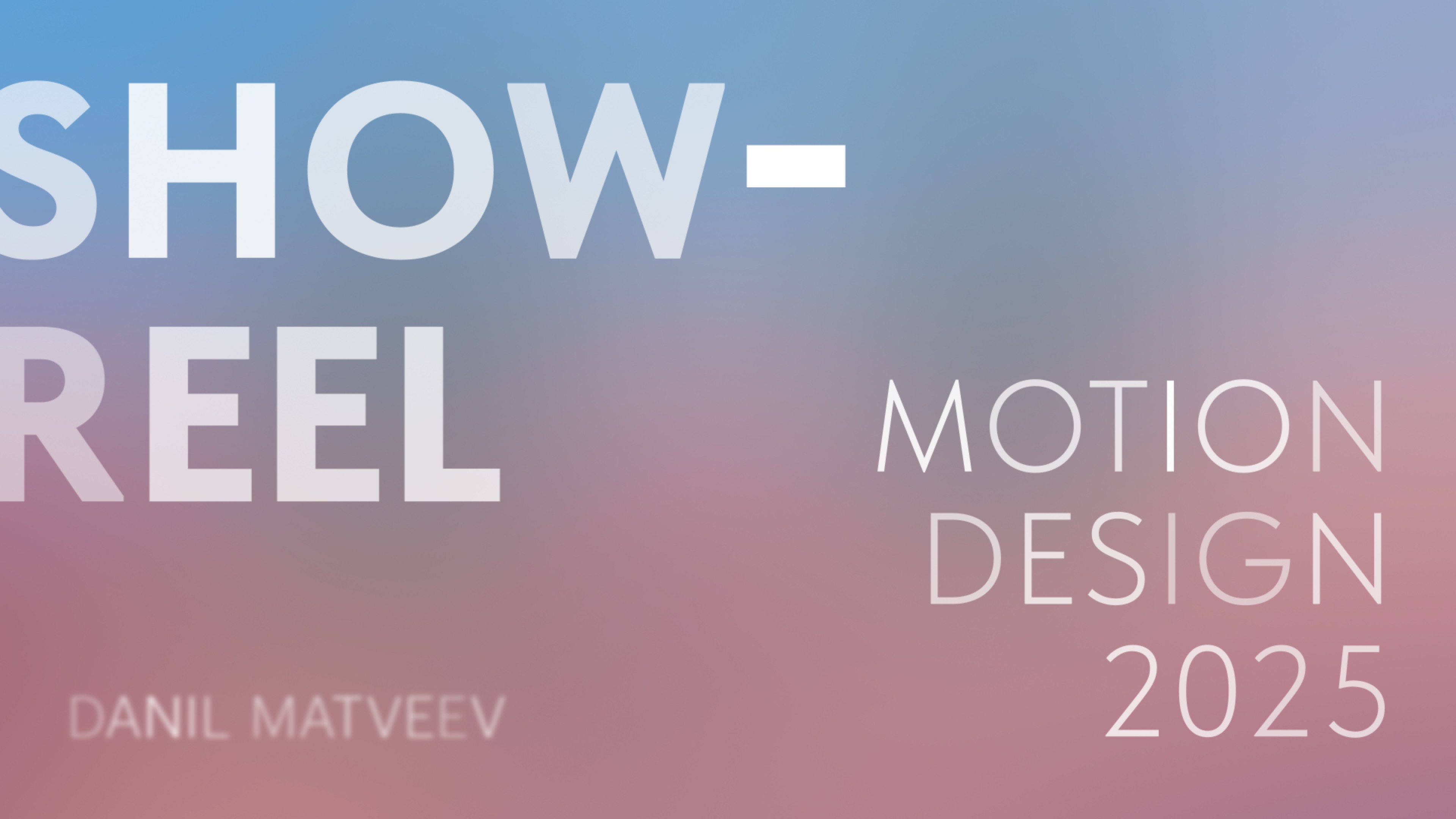 MOTION DESIGN SHOWREEL 2025