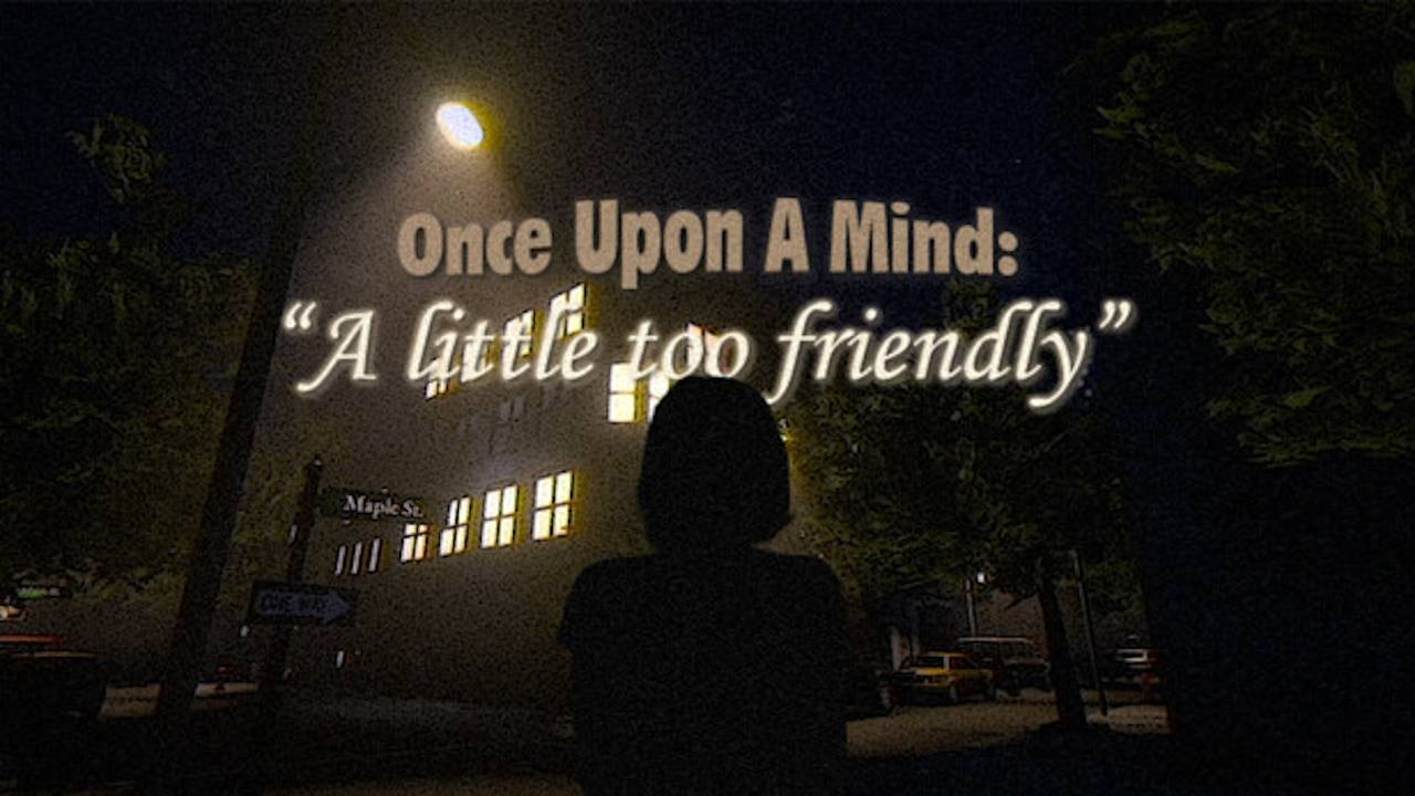 Once Upon A Mind - A Little Too Friendly \ Когда в мыслях - Что Чересчур Дружелюбный (инди хоррор)