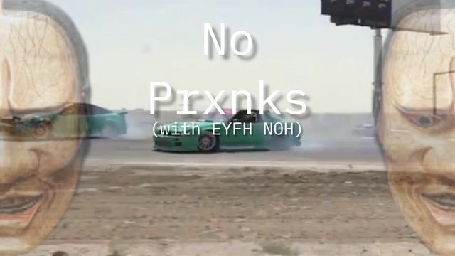 XLXR x EYFH Noh - No Prxnks