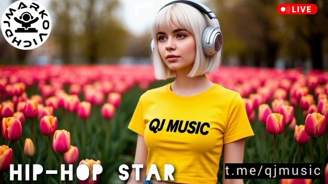 QJ MUSIC - Hip-Hop Star - новая популярная хип-хоп музыка 2025 - сеты миксы диджеев - Hip-Hop Fest