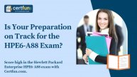 Is Your Preparation on Track for the HPE6-A88 Exam?