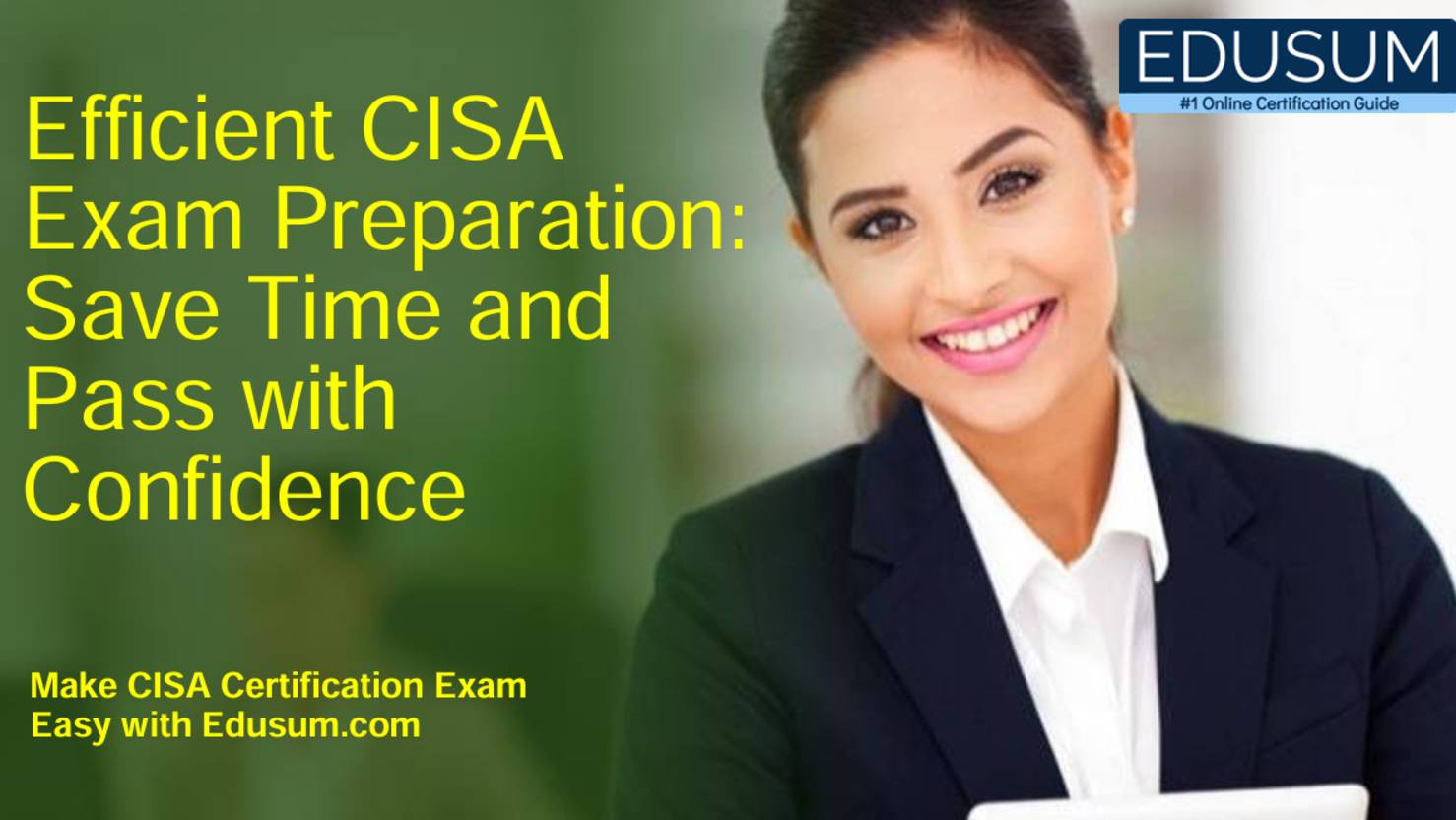 Efficient CISA Exam Preparation_ Save Time and Pass with Confidence