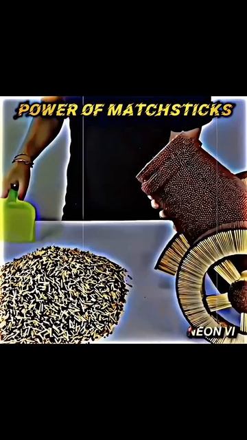 Power Of Matchsticks🗿