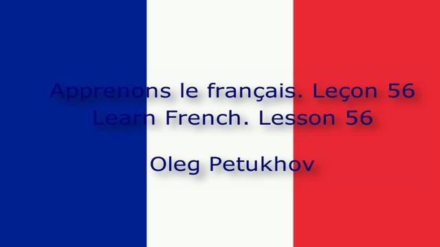 Learn French. Lesson 56. Feelings. Apprendre le français Leçon 56. Les sentiments.