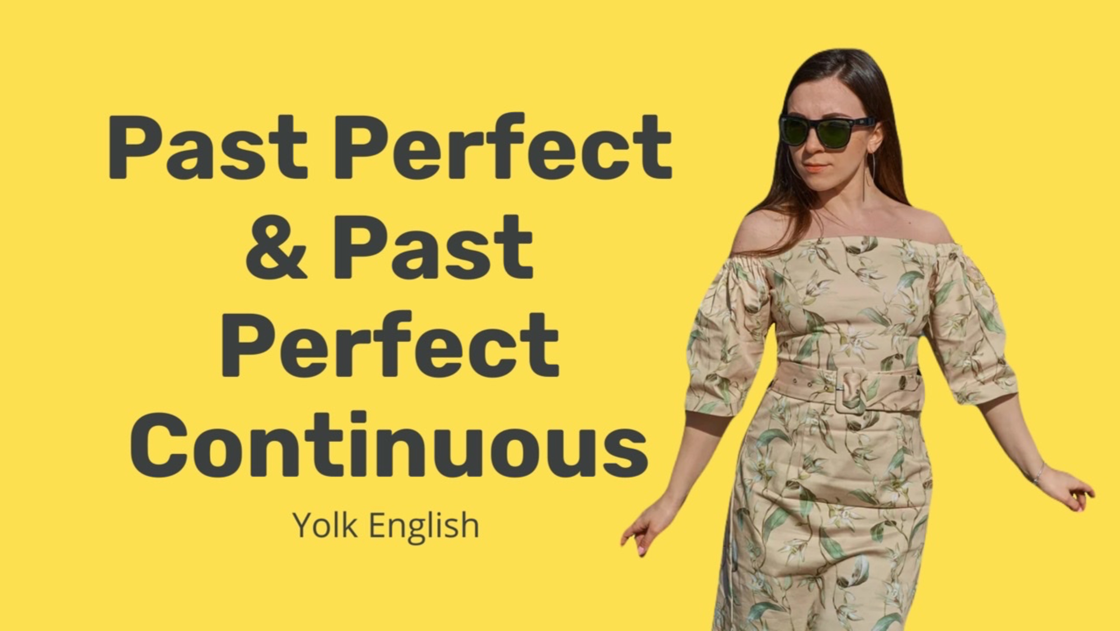 Past Perfect & Past Perfect Continuous