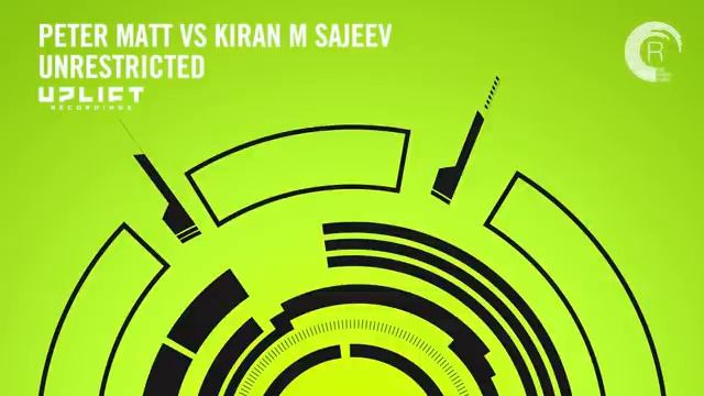 Peter Matt vs Kiran M Sajeev - Unrestricted (Uplift Recordings) Extended