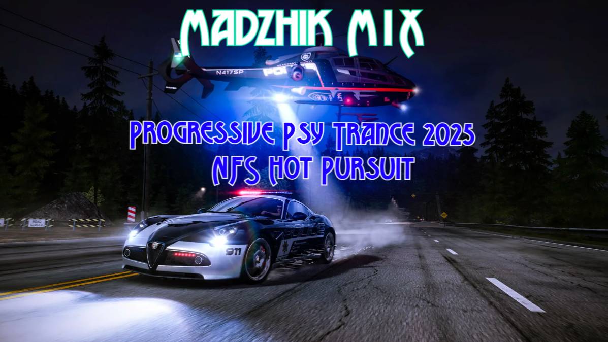 Progressive Psy Trance 2025 & NFS Hot Pursuit