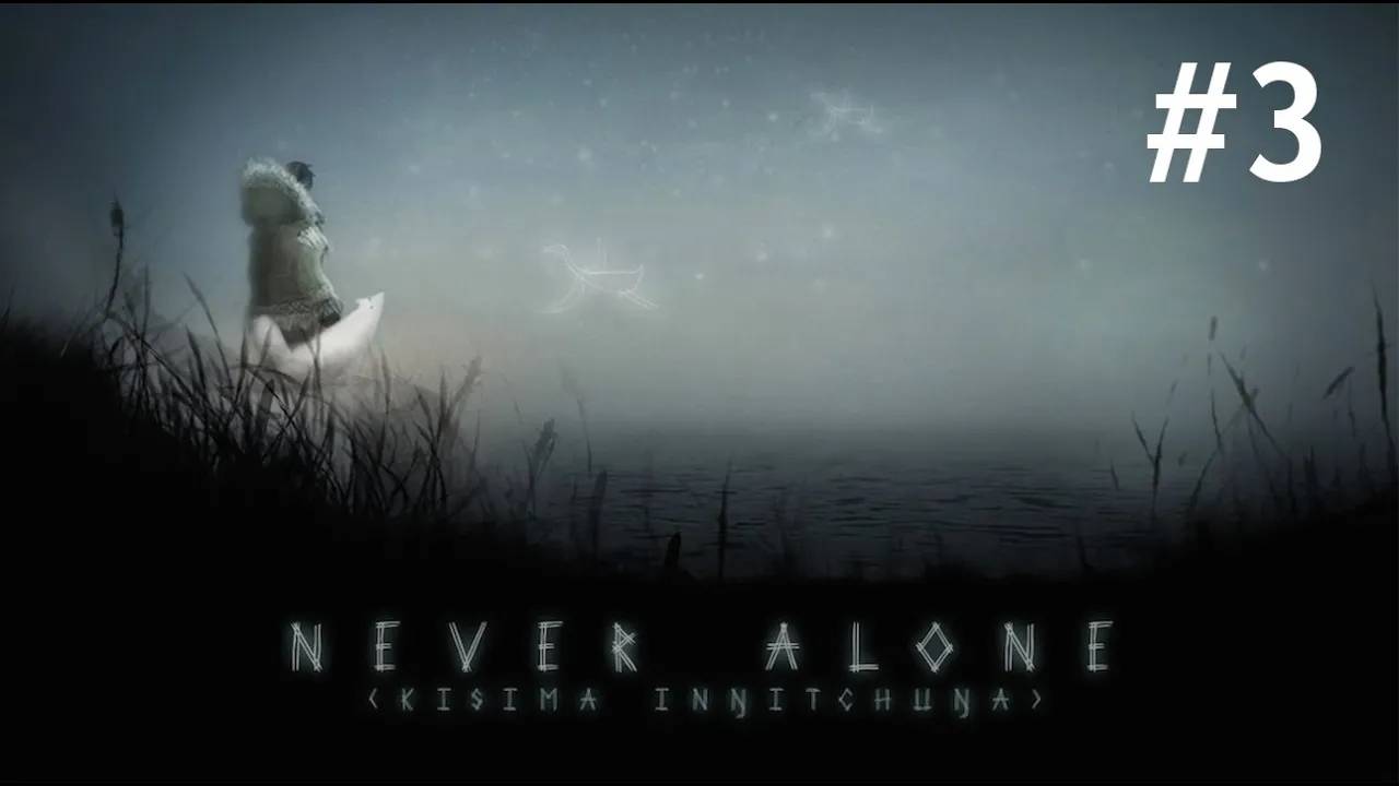 Never Alone Прохождение Без Комментариев - Часть 3