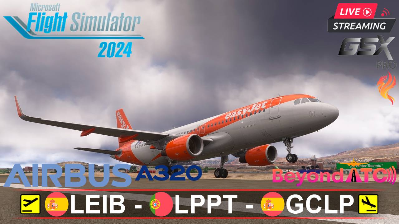 ✈️ ИБИЦА - ЛИССАБОН - КАНАРСКИЕ ОСТРОВА | MSFS2024 | FENIX A320 | BeyondATC | GSXpro