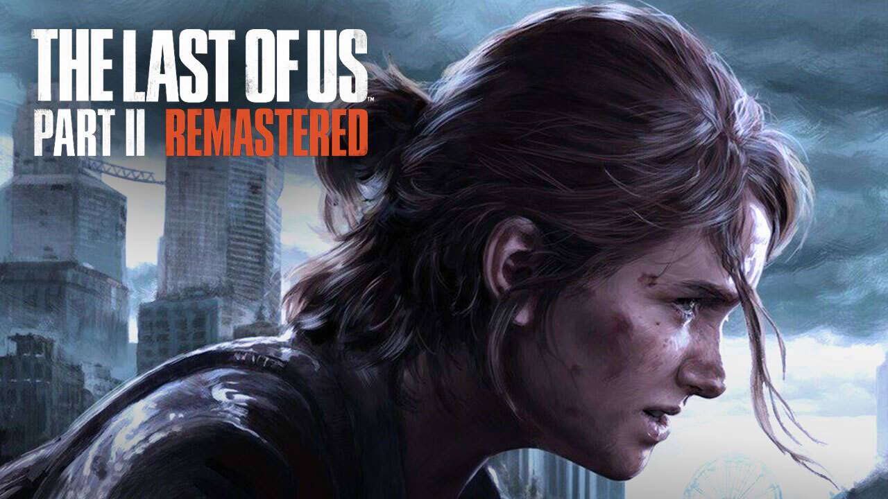 СРТИМ : The Last of Us Part 2 Remastered