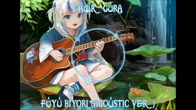 198 Gawr Gura Sings Fuyu Biyori (Acoustic Ver) (Remastered Audio) 198