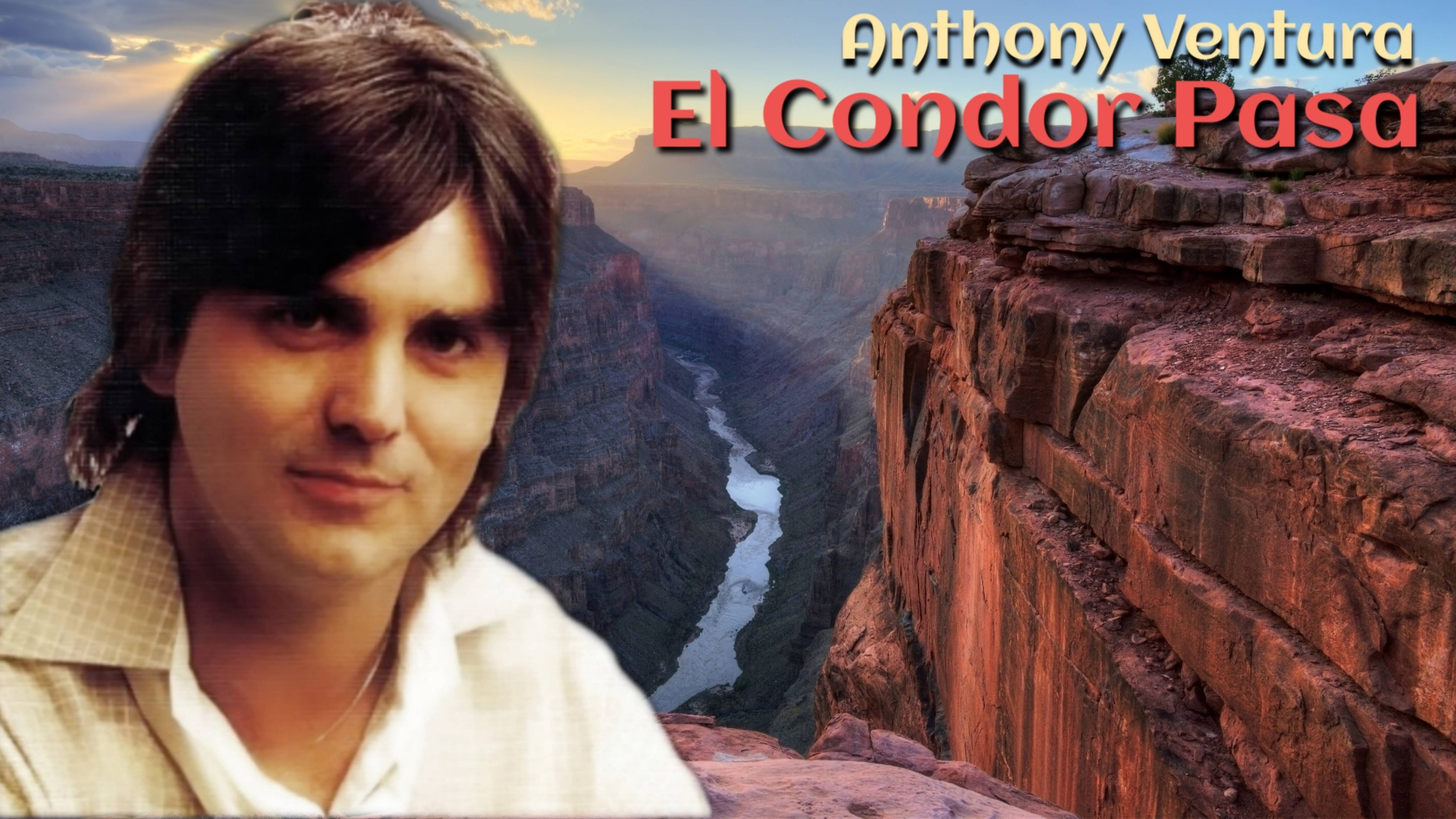 Anthony Ventura | El Condor Pasa