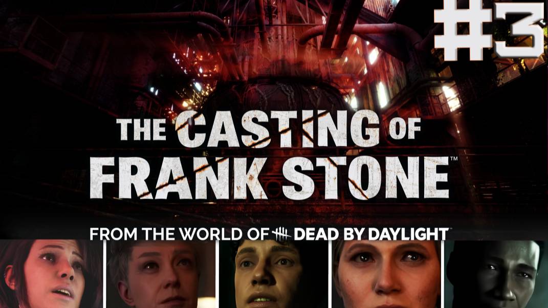 КАК ВЫЖИТЬ В DEAD BY DAYLIGHT?! / The Casting of Frank Stone / 3 часть
