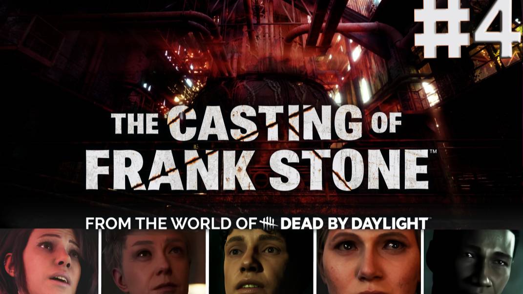 КАК ВЫЖИТЬ В DEAD BY DAYLIGHT?! / The Casting of Frank Stone / 4 часть