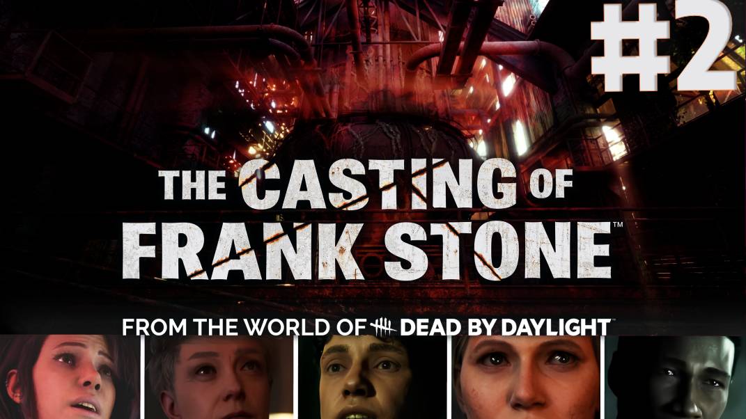 КАК ВЫЖИТЬ В DEAD BY DAYLIGHT?! / The Casting of Frank Stone / 2 часть