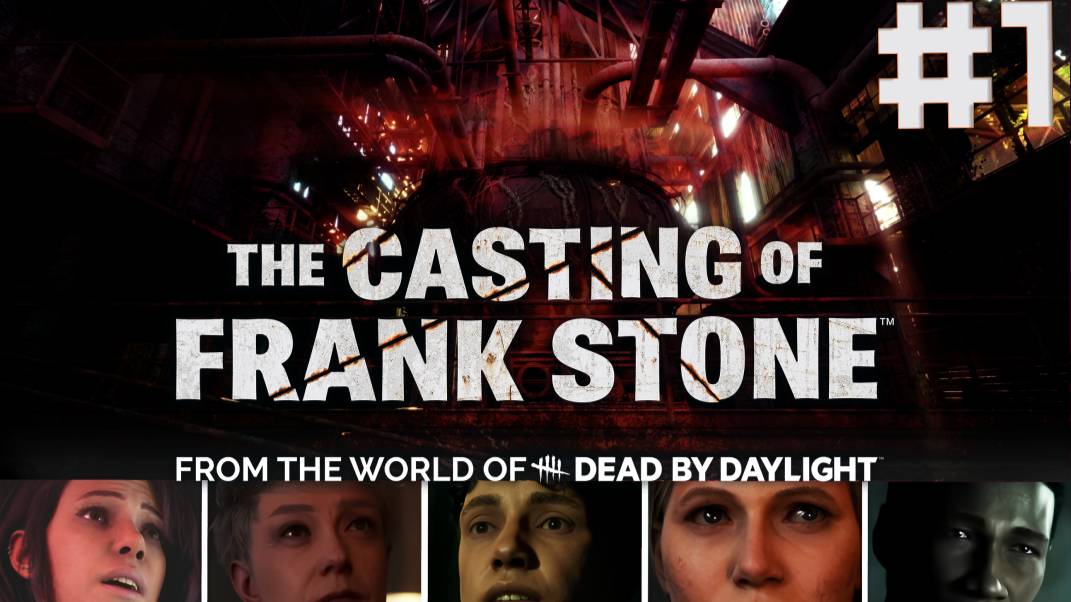 КАК ВЫЖИТЬ В DEAD BY DAYLIGHT?! / The Casting of Frank Stone / 1 часть