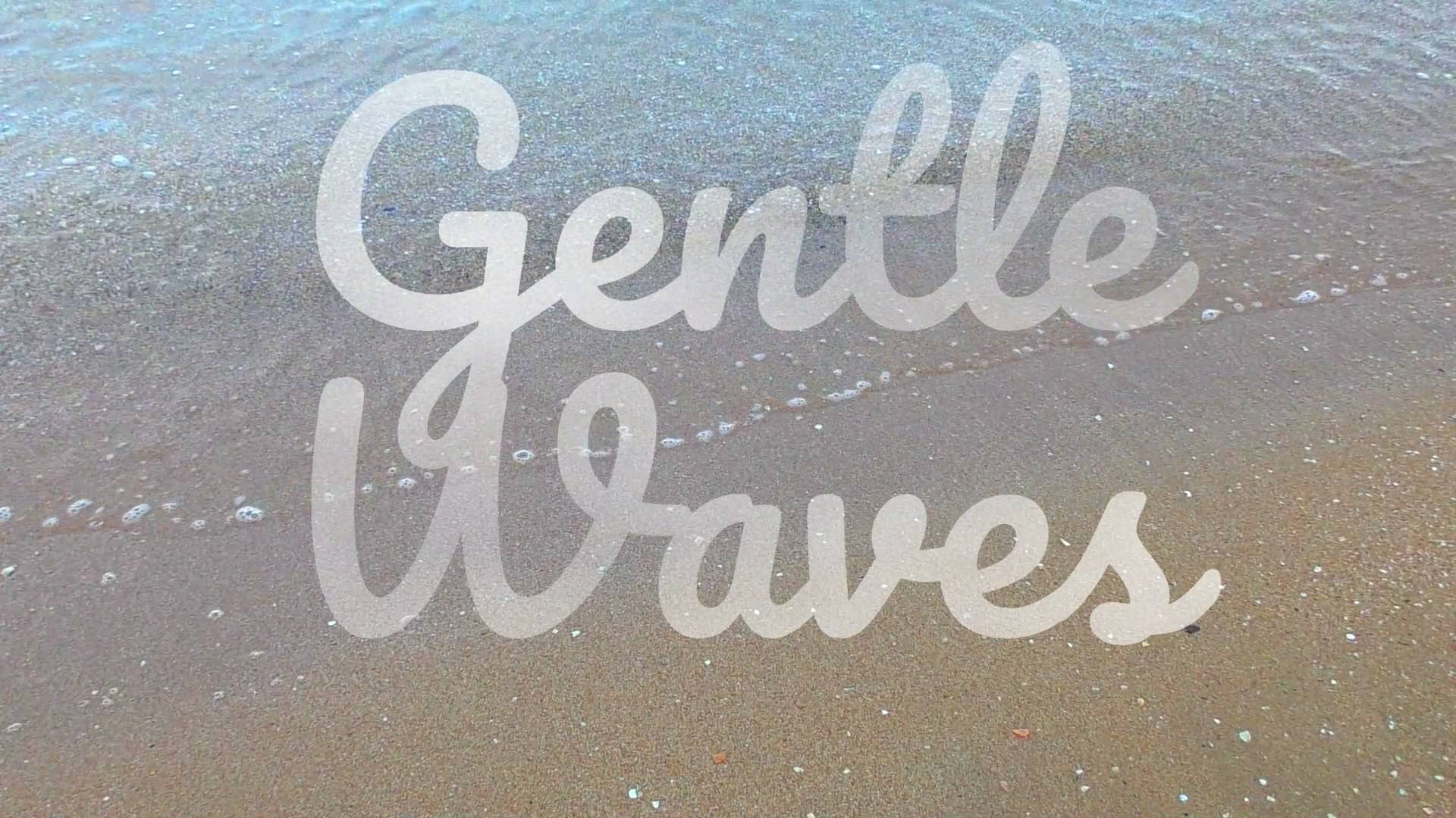Gentle waves