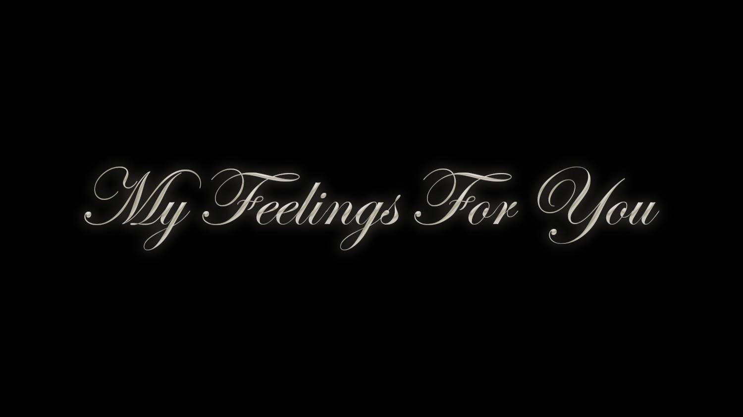 "My Feelings For You"
