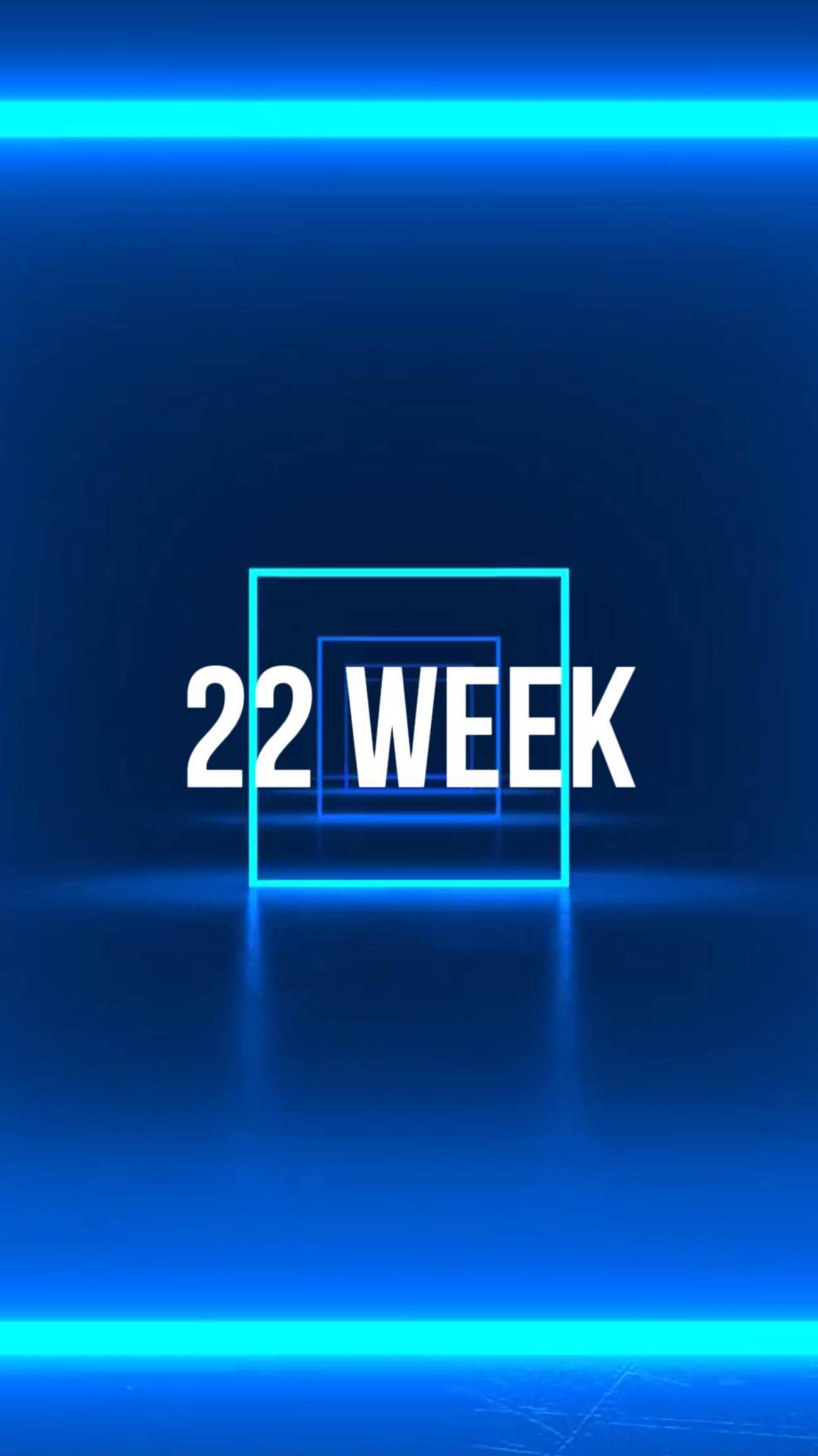 22 week 25