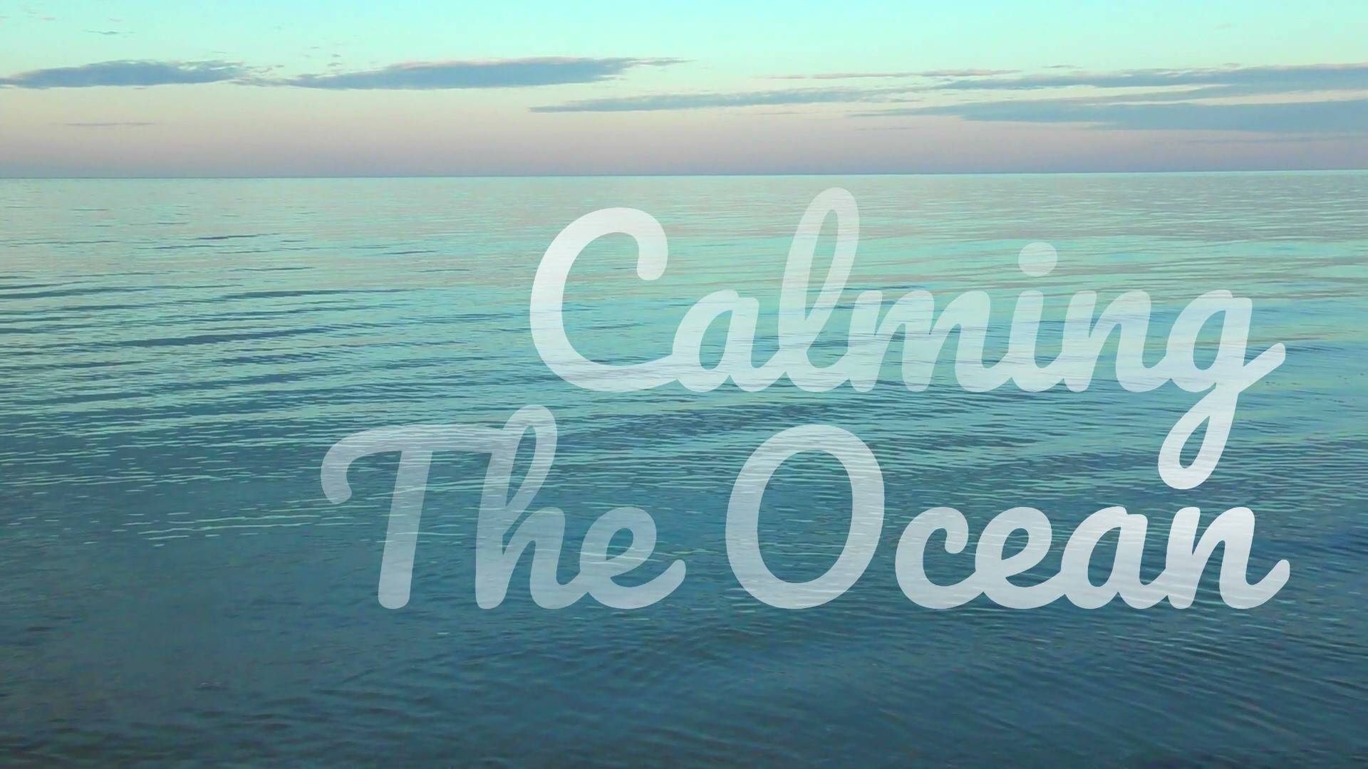 Calming the Ocean