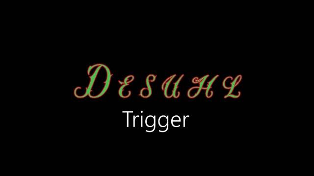 Desuhl ¦ Trigger (official audio)