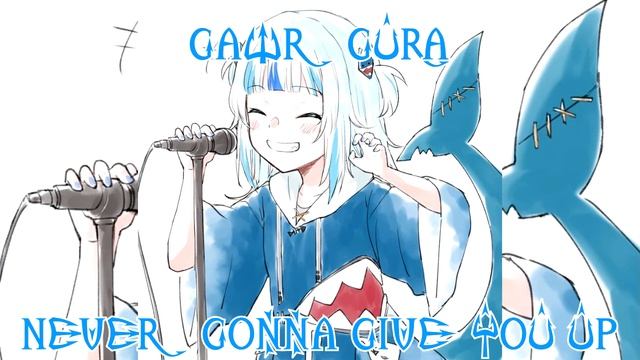 165 (Remastered Audio) @GawrGura Sings Never Gonna Give You Up