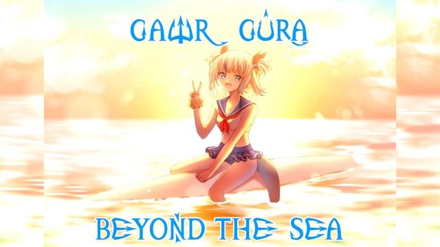 172 (Remastered Audio) @GawrGura Sings Beyond The Sea