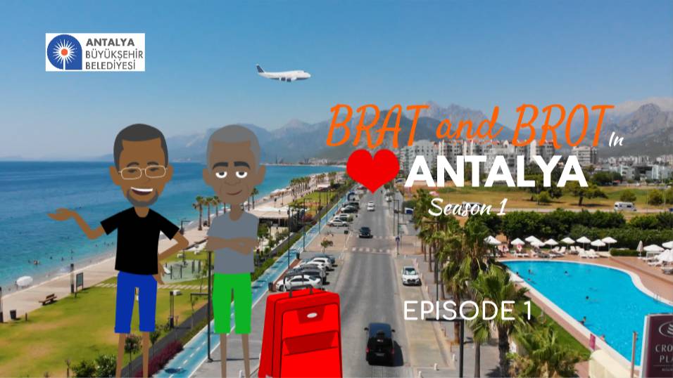 Brat and Brot In Antalya - S1 Ep1