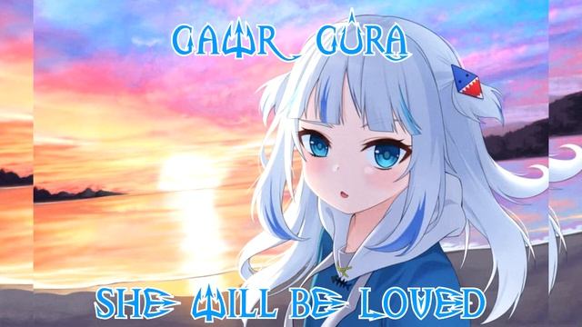 175 (Remastered Audio) @GawrGura Sings She Will Be Loved