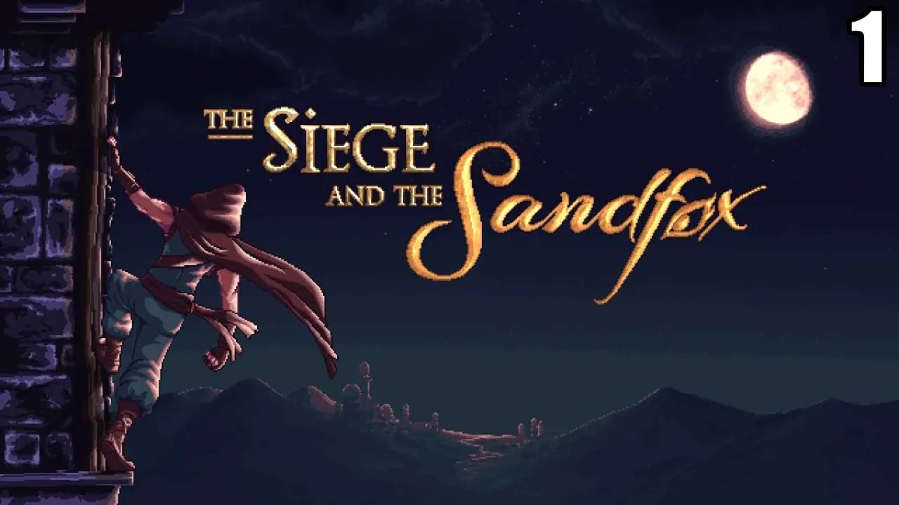 1 The Siege and the Sandfox \ Осада и Песчаная лиса ( стелс метроидвания)