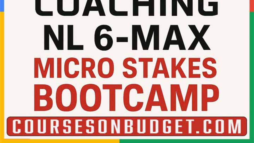 BEST POKER COACHING NL 6-MAX MICRO STAKES BOOTCAMP