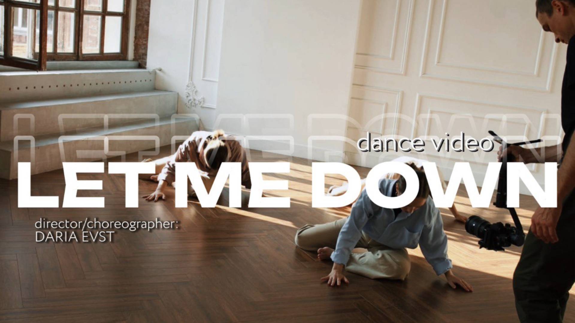 LET ME DOWN [dance video project]