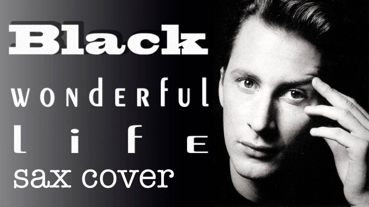 Black - Wonderful Life (sax cover)