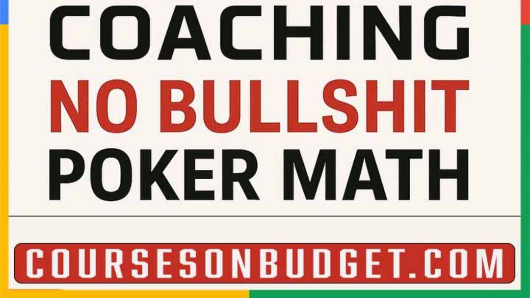 BEST POKER COACHING NO BULLSHIT POKER MATH