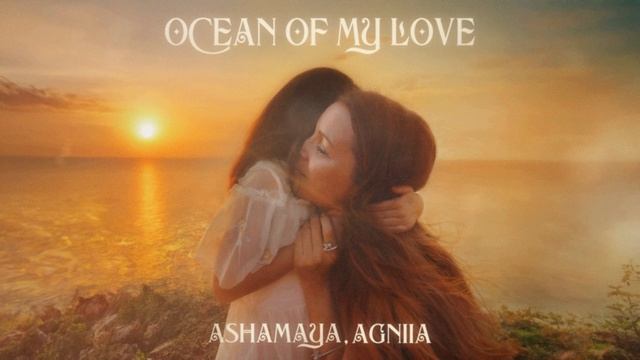 ASHAMAYA, Agniia — Ocean of my love