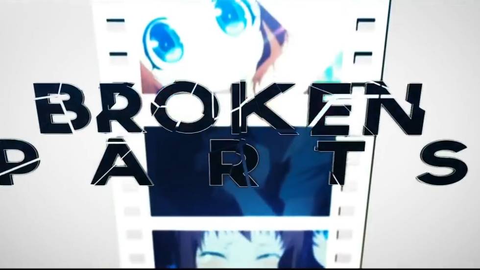 Mokita The Ready Set - Broken Part(AMV Broken Parts)
