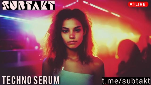 Techno Serum - SUBTAKT - Gritty Techno 1990s - DJ 2025 Mix