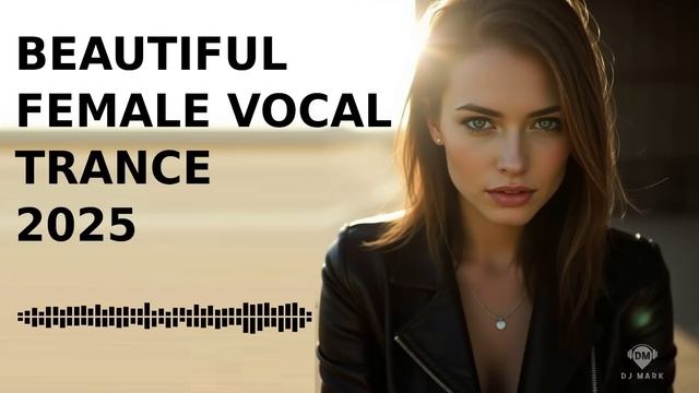 BEAUTIFUL FEMALE #VOCAL #TRANCE Adrew Rayel, Christina Novelli, Roxanne Emery, Robbie Seed, XiJaro