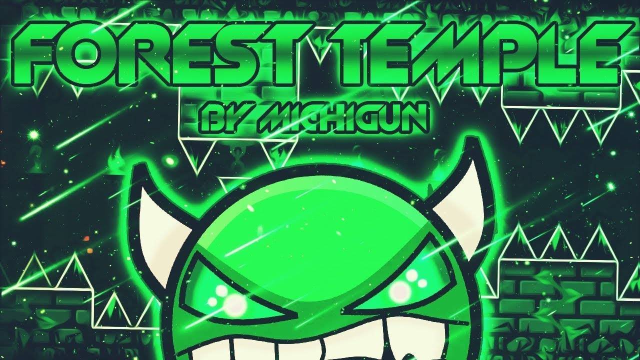 Geometry Dash ЛЕСНОЙ ХРАМ Геометри Деш FOREST TEMPLE BY MICHIGAN HARD DEMON