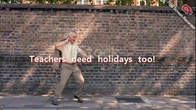 Teachers need holidays toо!