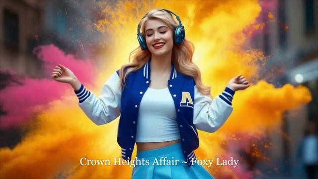 Crown Heights Affair ~ Foxy Lady