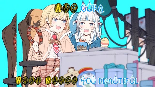 156 (Remastered Audio) Gura And Ame Sings What Makes You Beautiful