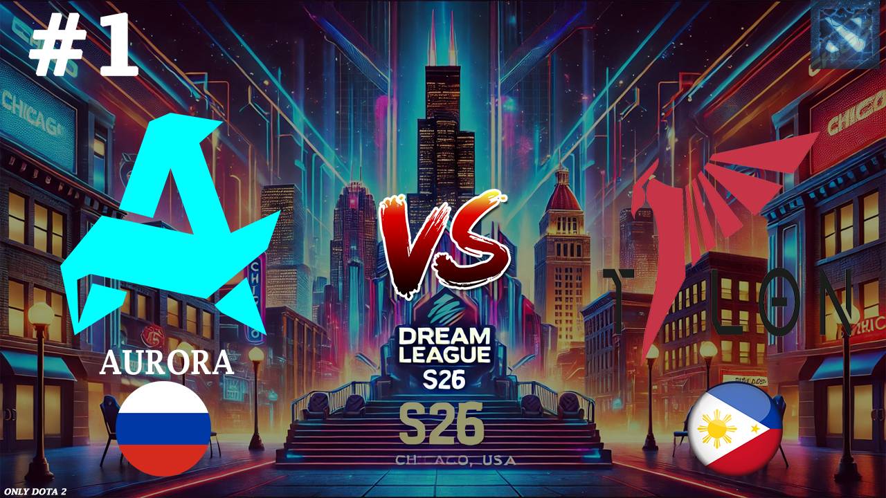 ПЛЕЙОФФ, МАТЧ НА ВЫЛЕТ | Aurora vs Talon #1 (BO3) DreamLeague S26