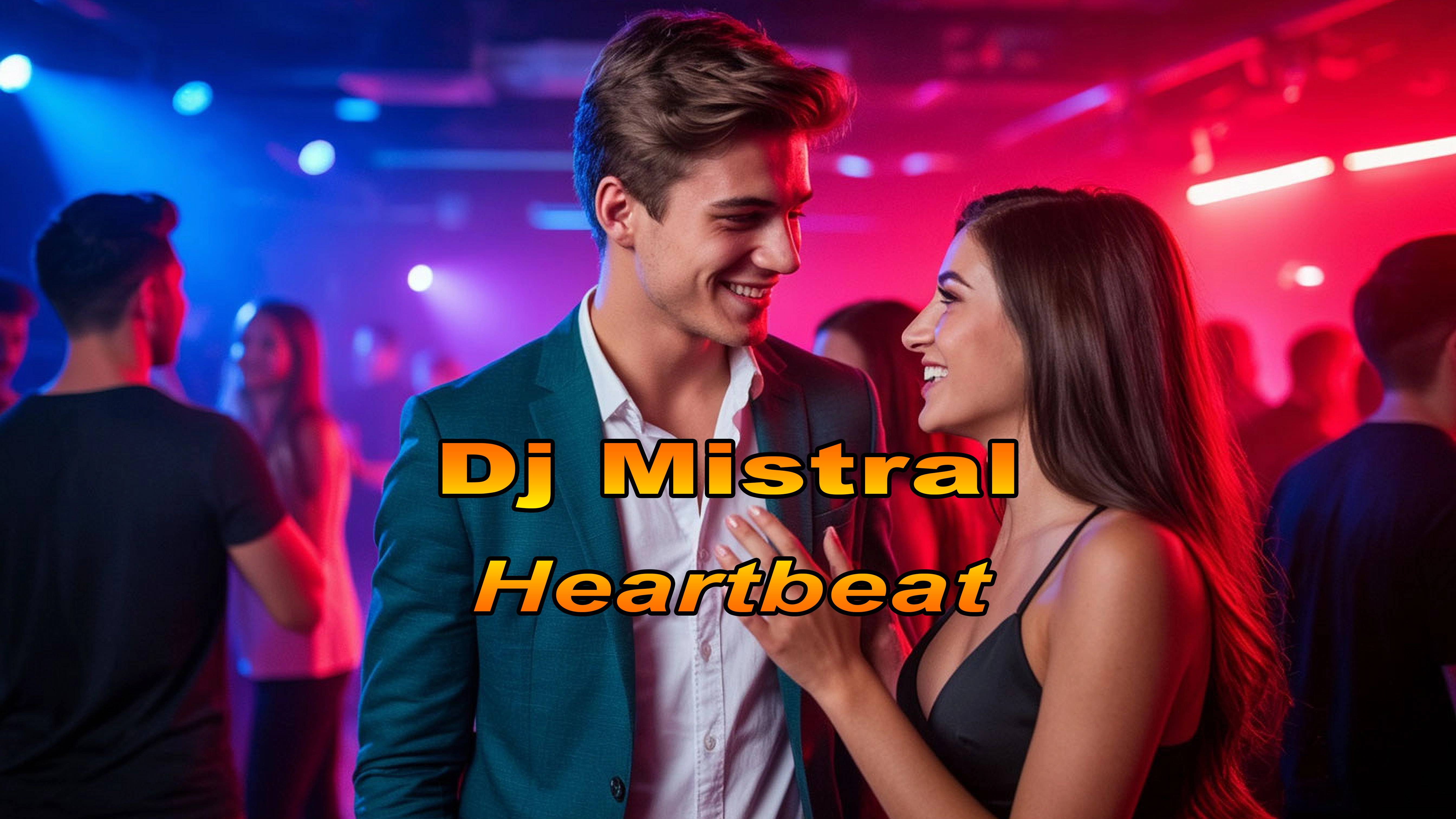 016 Dj Mistral - Heartbeat