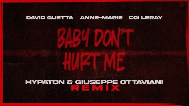 -David Guetta, Anne-Marie, Coi Leray - Baby Dont Hurt Me (Hypaton & Giuseppe Ottaviani Remi