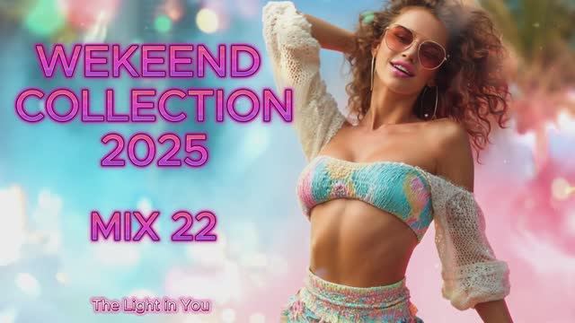 WEEKEND COLLECTION Mix 222025🔥