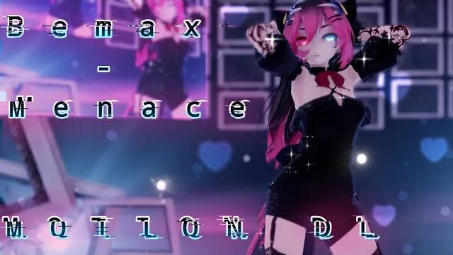 [MMD] Bemax - Menace [MOTION DL]