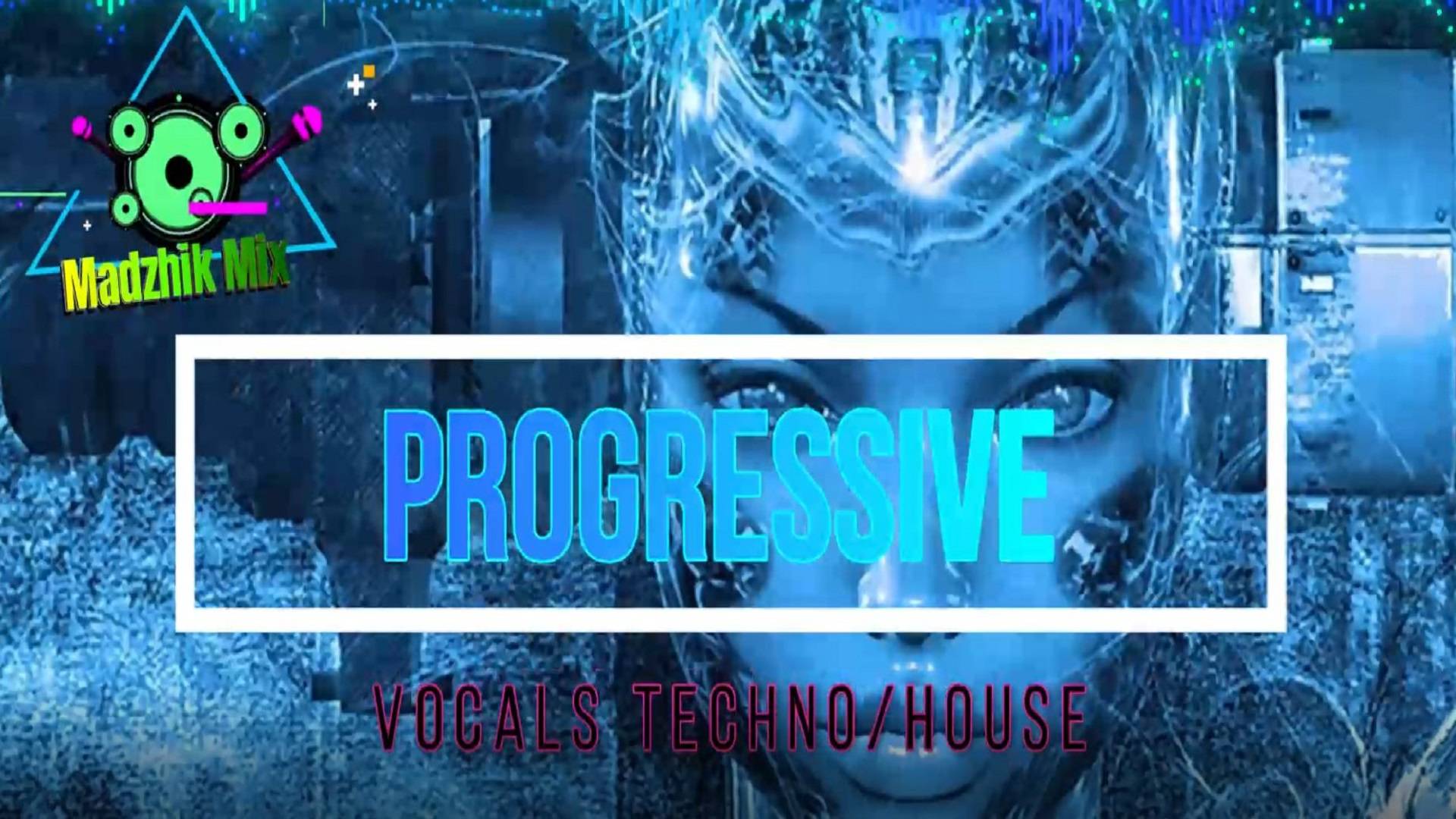 Madzhik Mix - Progressive Vocals Techno/House(Лучшие Хиты 2023-2025)